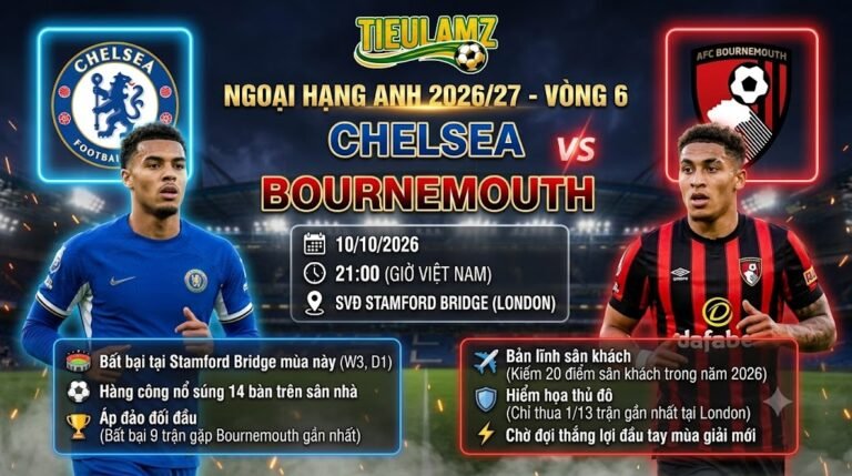 Nhận định Chelsea vs Bournemouth Vòng 6 Ngoại Hạng Anh tại TieuLamTV - Cuộc đọ sức tâm điểm trên sân Stamford Bridge